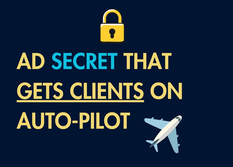 Dark navy title card reading ad secret that gets clients on auto pilot, with a padlock and a paper plane.