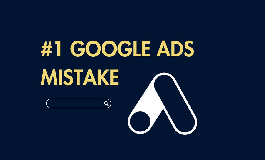 Dark navy title card reading number one Google Ads mistake, beside the Google Ads logo and an empty search bar.